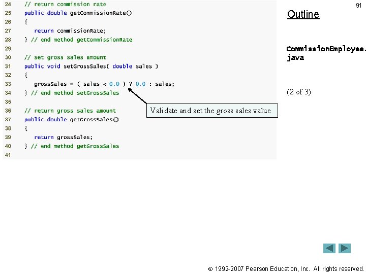 Outline 91 Commission. Employee. java (2 of 3) Validate and set the gross sales