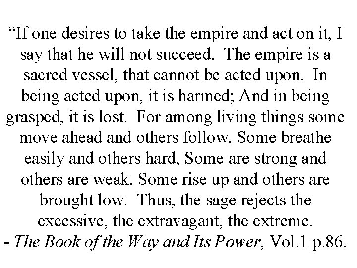“If one desires to take the empire and act on it, I say that