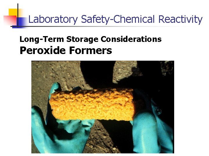Laboratory Safety-Chemical Reactivity Long-Term Storage Considerations Peroxide Formers 