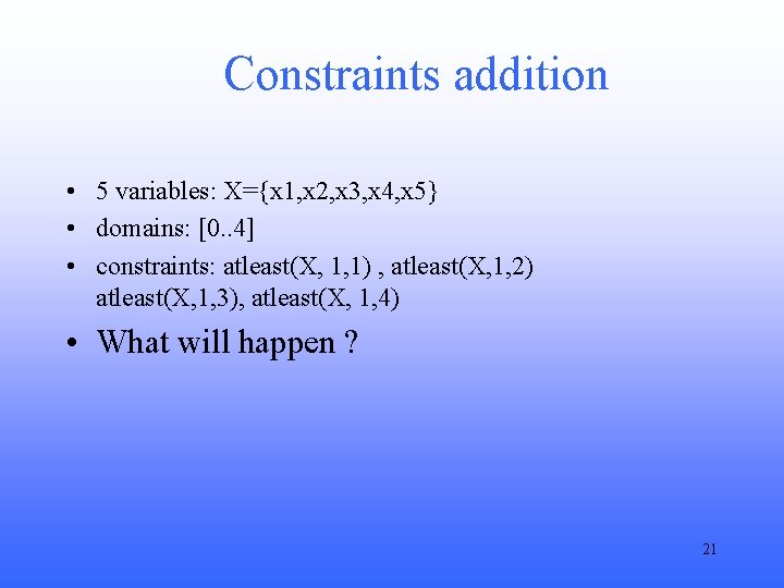 Constraints addition • 5 variables: X={x 1, x 2, x 3, x 4, x