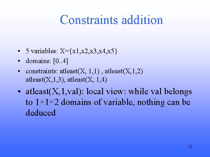 Constraints addition • 5 variables: X={x 1, x 2, x 3, x 4, x