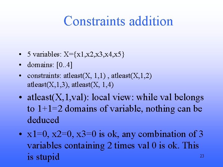 Constraints addition • 5 variables: X={x 1, x 2, x 3, x 4, x