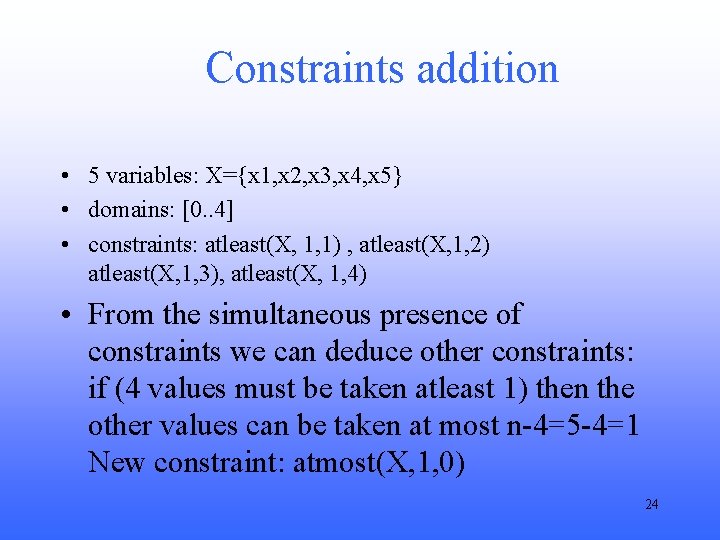 Constraints addition • 5 variables: X={x 1, x 2, x 3, x 4, x