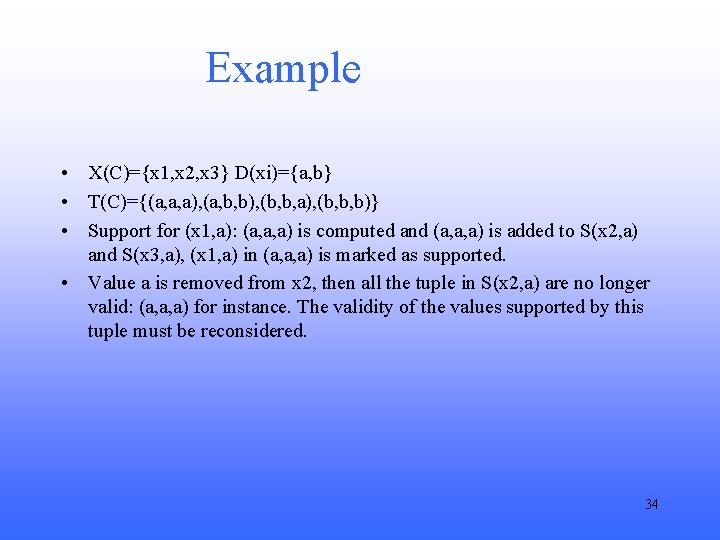 Example • X(C)={x 1, x 2, x 3} D(xi)={a, b} • T(C)={(a, a, a),