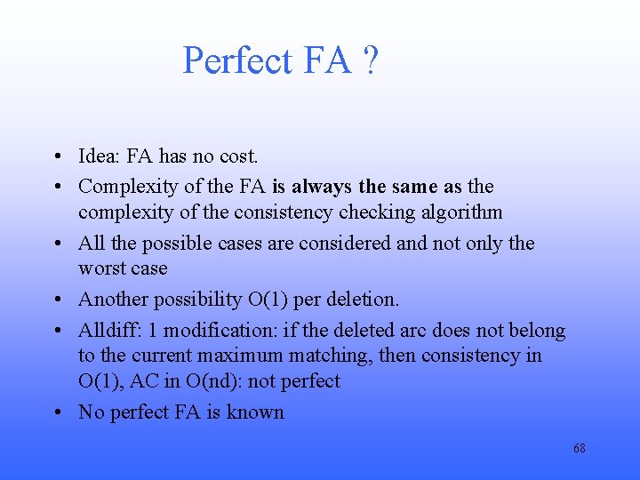 Perfect FA ? • Idea: FA has no cost. • Complexity of the FA