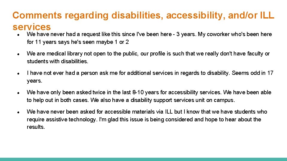 Comments regarding disabilities, accessibility, and/or ILL services ● We have never had a request