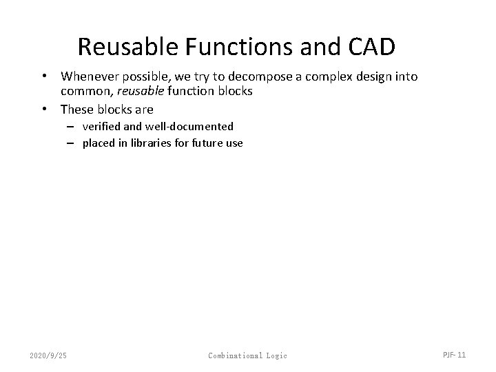 Reusable Functions and CAD • Whenever possible, we try to decompose a complex design