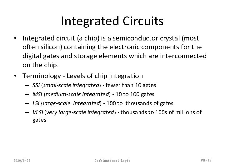 Integrated Circuits • Integrated circuit (a chip) is a semiconductor crystal (most often silicon)