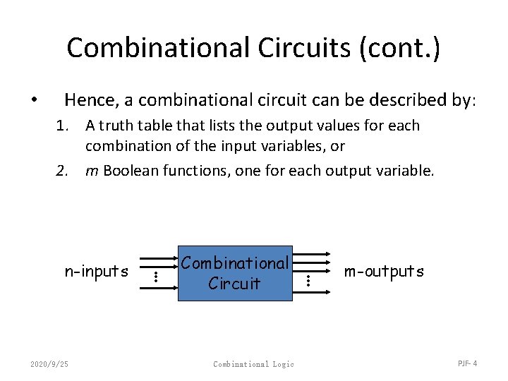Combinational Circuits (cont. ) • Hence, a combinational circuit can be described by: 1.