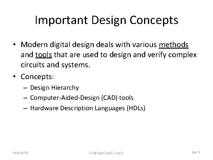 Important Design Concepts • Modern digital design deals with various methods and tools that