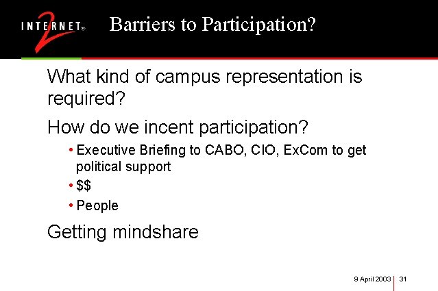 Barriers to Participation? What kind of campus representation is required? How do we incent