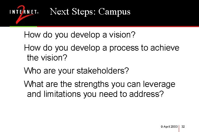 Next Steps: Campus How do you develop a vision? How do you develop a