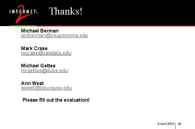 Thanks! Michael Berman amberman@csupomona. edu Mark Crase mcrase@calstate. edu Michael Gettes mrgettes@duke. edu Ann