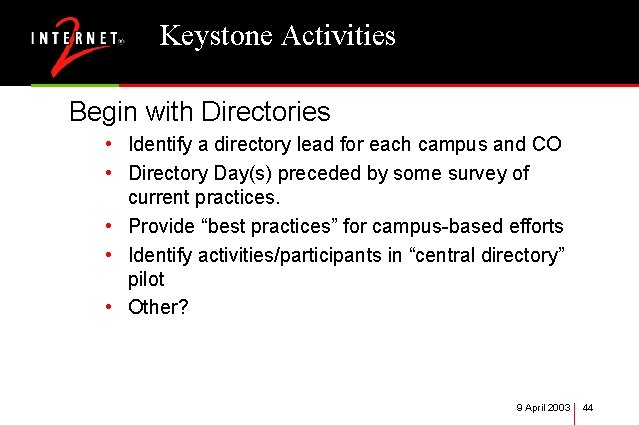 Keystone Activities Begin with Directories • Identify a directory lead for each campus and