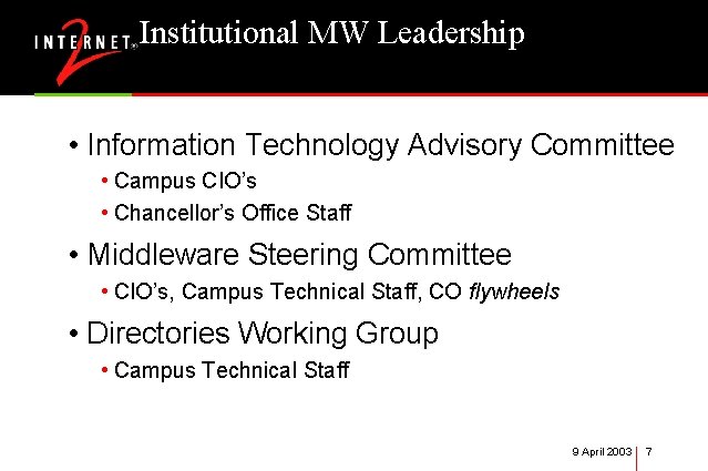 Institutional MW Leadership • Information Technology Advisory Committee • Campus CIO’s • Chancellor’s Office