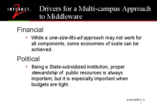 Drivers for a Multi-campus Approach to Middleware Financial • While a one-size-fits-all approach may