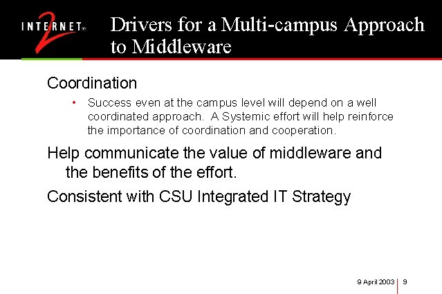 Drivers for a Multi-campus Approach to Middleware Coordination • Success even at the campus