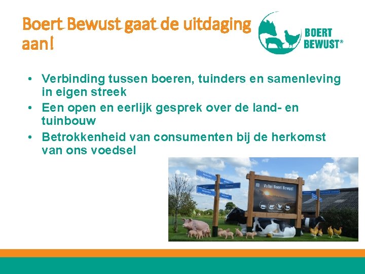 Boert Bewust gaat de uitdaging aan! • Verbinding tussen boeren, tuinders en samenleving in
