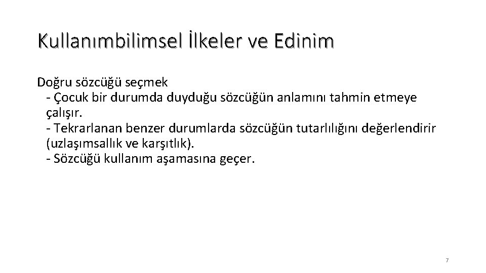 Kullanımbilimsel İlkeler ve Edinim Doğru sözcüğü seçmek - Çocuk bir durumda duyduğu sözcüğün anlamını