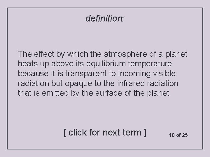 definition: The effect by which the atmosphere of a planet heats up above its