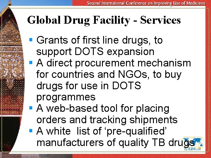 Global Drug Facility - Services § Grants of first line drugs, to support DOTS