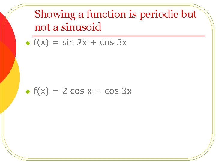 Showing a function is periodic but not a sinusoid l f(x) = sin 2