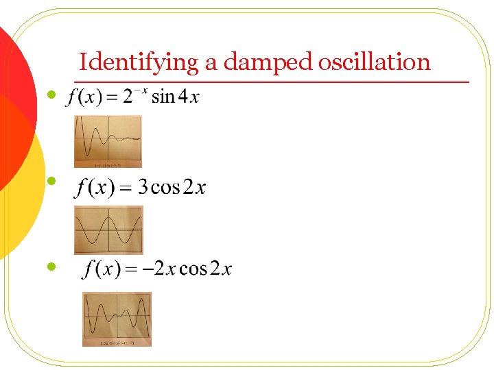 Identifying a damped oscillation l l l 