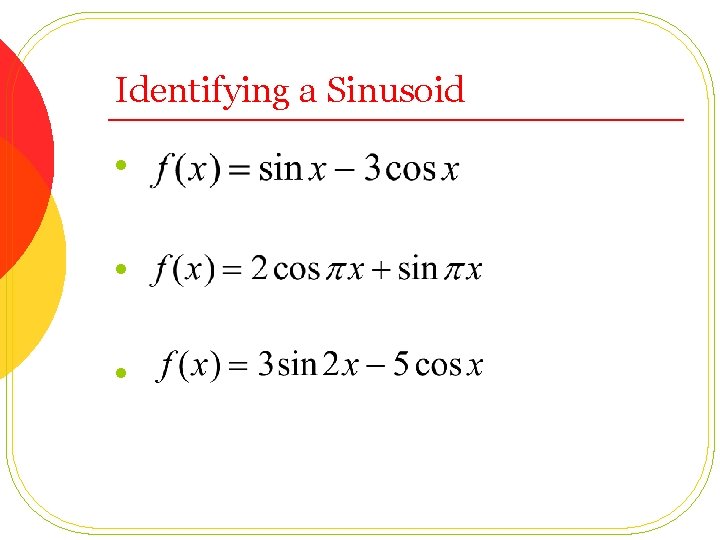 Identifying a Sinusoid l l l 