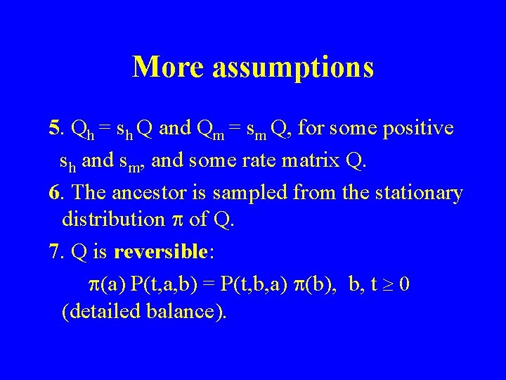 More assumptions 5. Qh = sh Q and Qm = sm Q, for some