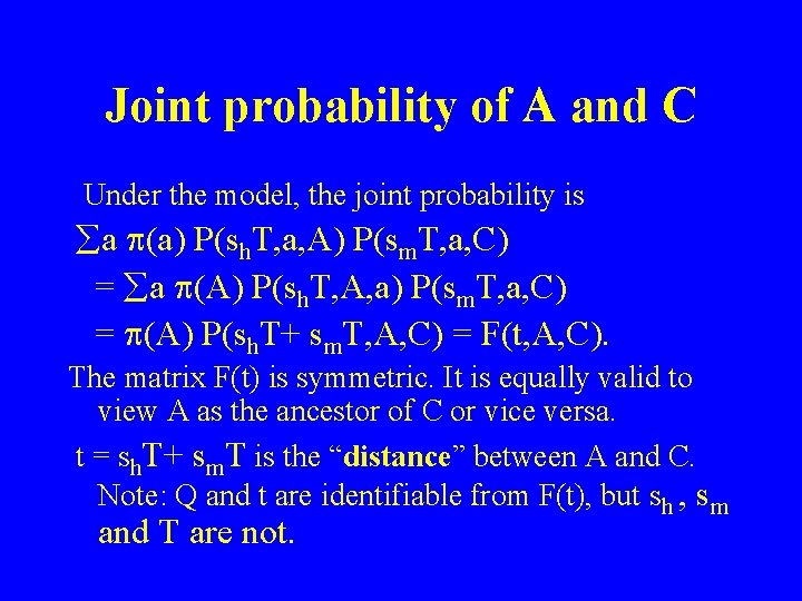 Joint probability of A and C Under the model, the joint probability is a