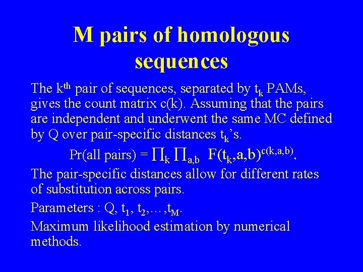 M pairs of homologous sequences The kth pair of sequences, separated by tk PAMs,