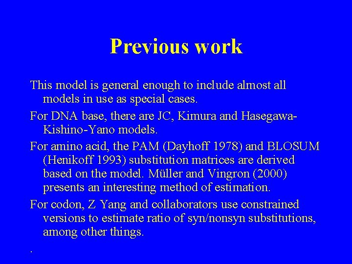 Previous work This model is general enough to include almost all models in use