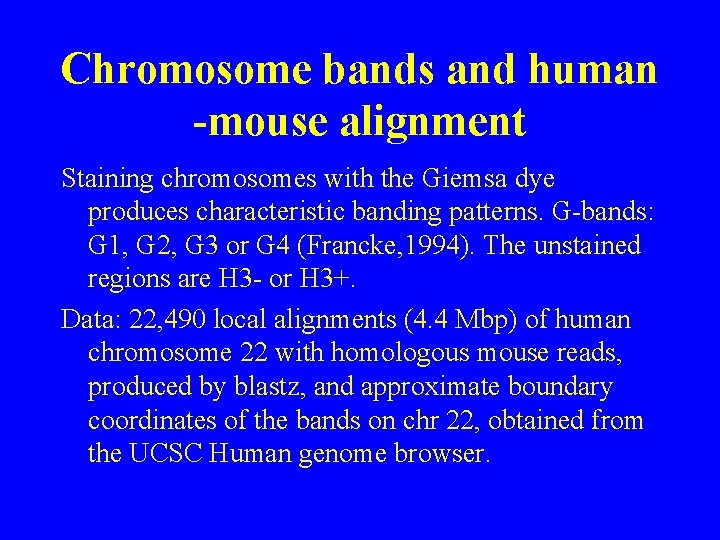 Chromosome bands and human -mouse alignment Staining chromosomes with the Giemsa dye produces characteristic
