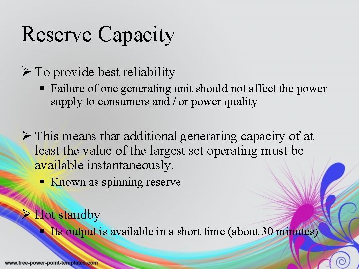 Reserve Capacity Ø To provide best reliability § Failure of one generating unit should