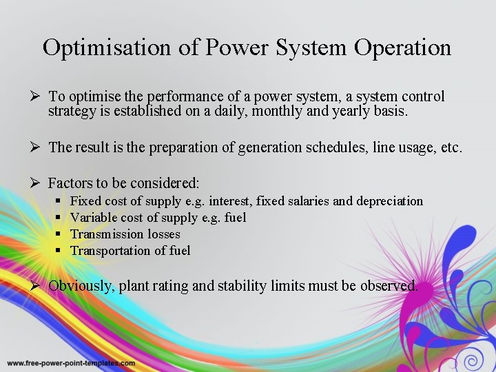 Optimisation of Power System Operation Ø To optimise the performance of a power system,