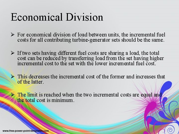 Economical Division Ø For economical division of load between units, the incremental fuel costs
