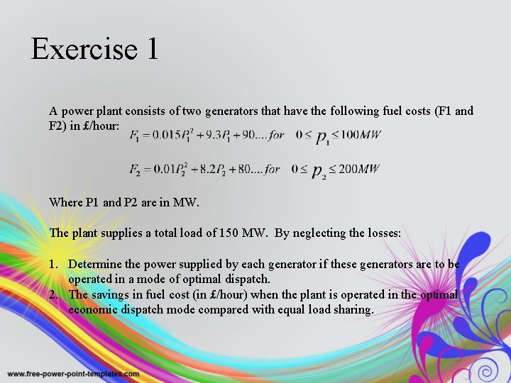 Exercise 1 A power plant consists of two generators that have the following fuel