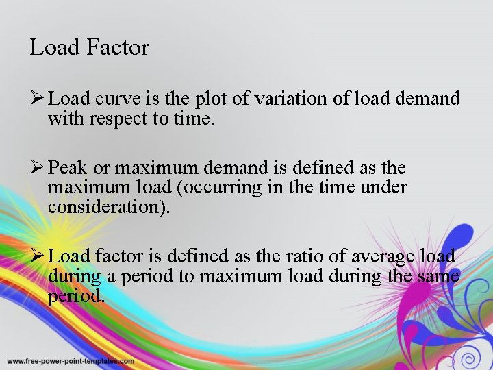 Load Factor Ø Load curve is the plot of variation of load demand with