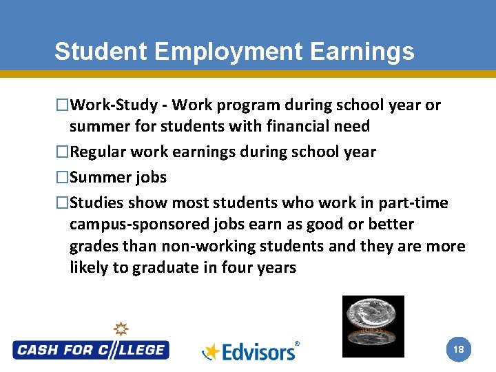 Student Employment Earnings �Work-Study - Work program during school year or summer for students