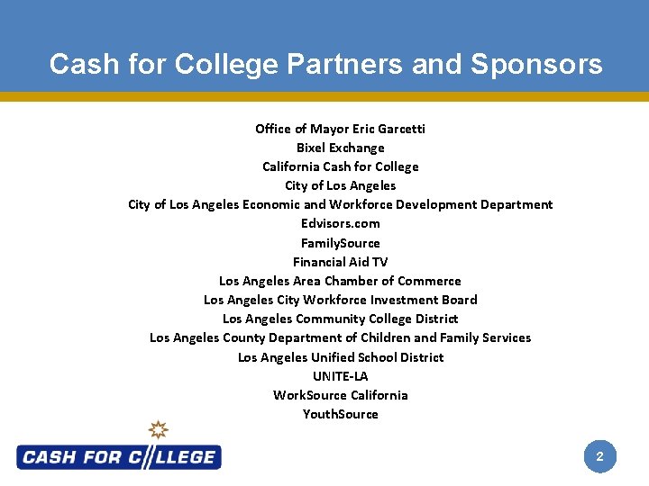 Cash for College Partners and Sponsors Office of Mayor Eric Garcetti Bixel Exchange California