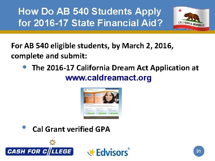 How Do AB 540 Students Apply for 2016 -17 State Financial Aid? For AB