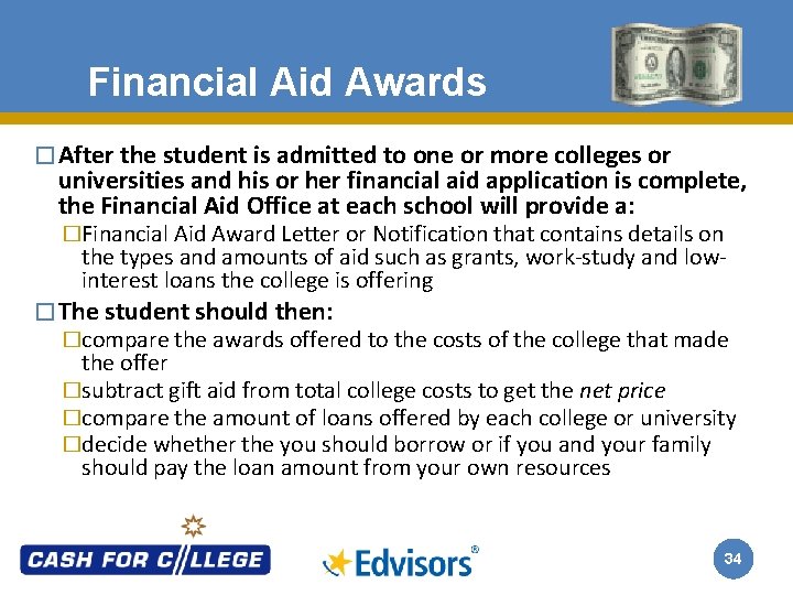 Financial Aid Awards � After the student is admitted to one or more colleges