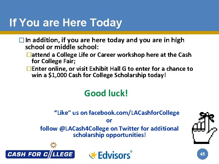 If You are Here Today � In addition, if you are here today and
