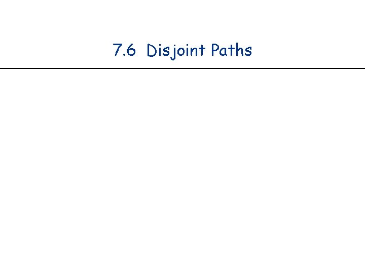 7. 6 Disjoint Paths 