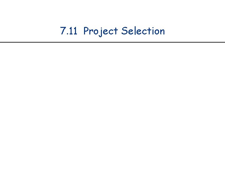 7. 11 Project Selection 