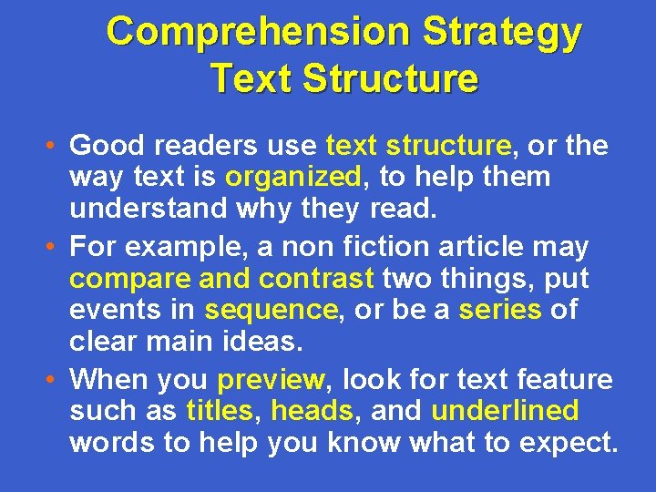 Comprehension Strategy Text Structure • Good readers use text structure, or the way text