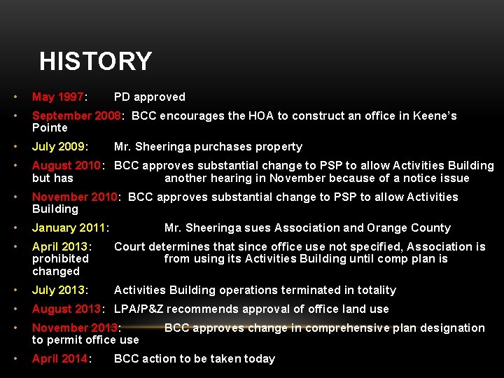 HISTORY • May 1997: • September 2008: BCC encourages the HOA to construct an