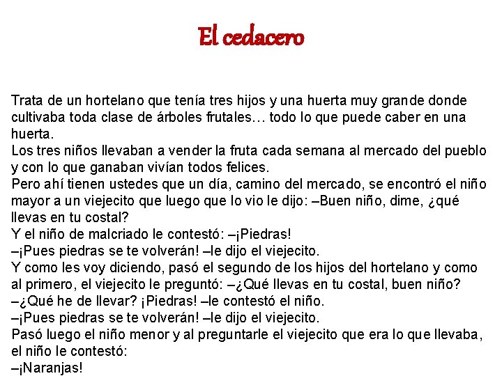 El cedacero Trata de un hortelano que tenía tres hijos y una huerta muy