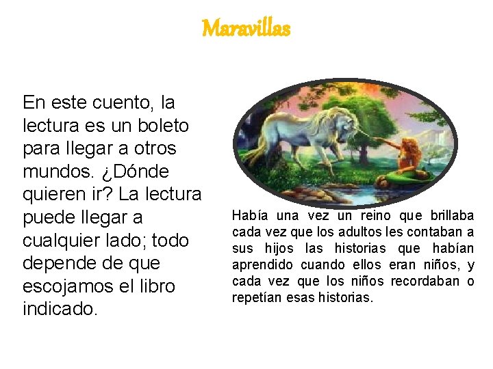 Maravillas En este cuento, la lectura es un boleto para llegar a otros mundos.