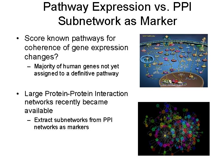 Pathway Expression vs. PPI Subnetwork as Marker • Score known pathways for coherence of